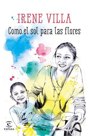 COMO EL SOL PARA LAS FLORES | 9788467045161 | VILLA, IRENE | Galatea Llibres | Llibreria online de Reus, Tarragona | Comprar llibres en català i castellà online