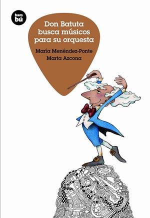 DON BATUTA BUSCA MUSICOS PARA SU ORQUESTA | 9788483433058 | MENENDEZ-PONTE CRUZAT, MARIA;  AZCONA, MARTA | Galatea Llibres | Llibreria online de Reus, Tarragona | Comprar llibres en català i castellà online