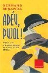 ADEU PUJOL. 10 RELATS D'HUMOR SOBRE EL FINAL D'UNA EPOCA | 9788466403597 | GERMANS MIRANDA | Galatea Llibres | Llibreria online de Reus, Tarragona | Comprar llibres en català i castellà online