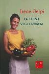 CUINA VEGETARIANA, LA | 9788466403719 | GELPÍ, IRENE | Galatea Llibres | Librería online de Reus, Tarragona | Comprar libros en catalán y castellano online