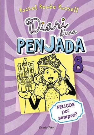 DIARI D'UNA PENJADA 8. FELIÇOS PER SEMPRE? | 9788490574706 | RENEE RUSSELL, RACHEL | Galatea Llibres | Llibreria online de Reus, Tarragona | Comprar llibres en català i castellà online