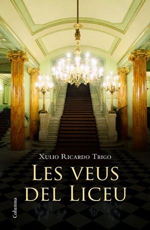 LES VEUS DEL LICEU | 9788466417457 | TRIGO, XULIO RICARDO | Galatea Llibres | Llibreria online de Reus, Tarragona | Comprar llibres en català i castellà online