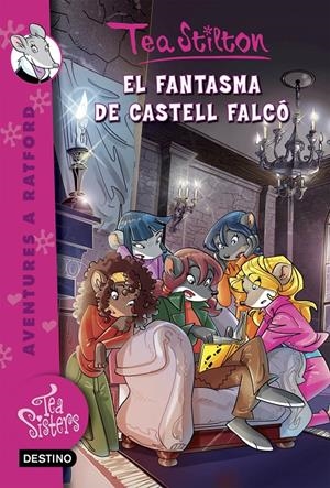 EL FANTASMA DE CASTELL FALCÓ (TEA SISTERS, 17) | 9788416519071 | Galatea Llibres | Llibreria online de Reus, Tarragona | Comprar llibres en català i castellà online
