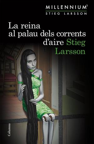 LA REINA AL PALAU DELS CORRENTS D'AIRE (SÈRIE MILLENNIUM 3) | 9788466419987 | LARSSON, STIEG | Galatea Llibres | Librería online de Reus, Tarragona | Comprar libros en catalán y castellano online