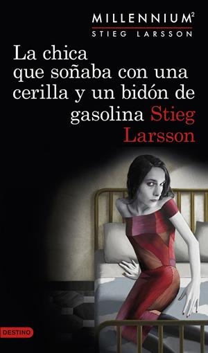 LA CHICA QUE SOÑABA CON UNA CERILLA Y UN BIDÓN DE GASOLINA (SERIE MILLENNIUM 2) | 9788423349821 | STIEG, LARSSON | Galatea Llibres | Llibreria online de Reus, Tarragona | Comprar llibres en català i castellà online