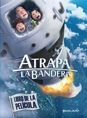 ATRAPA LA BANDERA. LIBRO DE LA PELÍCULA | 9788408145547 | MEDIASET ESPAÑA COMUNICACIÓN | Galatea Llibres | Llibreria online de Reus, Tarragona | Comprar llibres en català i castellà online