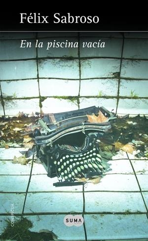 EN LA PISCINA VACÍA | 9788483657638 | SABROSO, FÉLIX | Galatea Llibres | Llibreria online de Reus, Tarragona | Comprar llibres en català i castellà online
