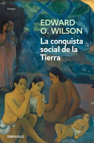 LA CONQUISTA SOCIAL DE LA TIERRA | 9788490627341 | WILSON, EDWARD O. | Galatea Llibres | Llibreria online de Reus, Tarragona | Comprar llibres en català i castellà online