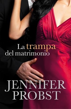 LA TRAMPA DEL MATRIMONIO (CASARSE CON UN MILLONARIO 2) | 9788415962373 | PROBST, JENNIFER | Galatea Llibres | Librería online de Reus, Tarragona | Comprar libros en catalán y castellano online