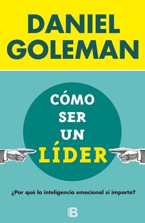 CÓMO SER UN LÍDER | 9788466656924 | GOLEMAN, DANIEL | Galatea Llibres | Librería online de Reus, Tarragona | Comprar libros en catalán y castellano online
