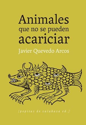 ANIMALES QUE NO SE PUEDEN ACARICIAR | 9788415862161 | QUEVEDO ARCOS, JAVIER | Galatea Llibres | Librería online de Reus, Tarragona | Comprar libros en catalán y castellano online