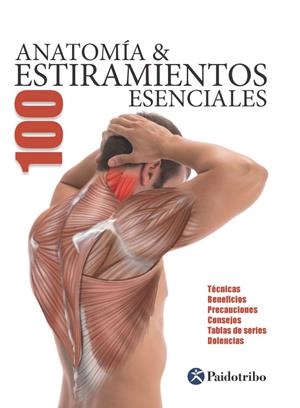 ANATOMÍA Y 100 ESTIRAMIENTOS ESENCIALES (COLOR) | 9788499101705 | SEIJAS ALBIR, GUILLERMO | Galatea Llibres | Llibreria online de Reus, Tarragona | Comprar llibres en català i castellà online
