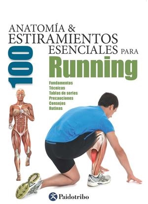 ANATOMÍA Y 100 ESTIRAMIENTOS ESENCIALES PARA RUNNING (COLOR) | 9788499105369 | SEIJAS ALBIR, GUILLERMO | Galatea Llibres | Librería online de Reus, Tarragona | Comprar libros en catalán y castellano online