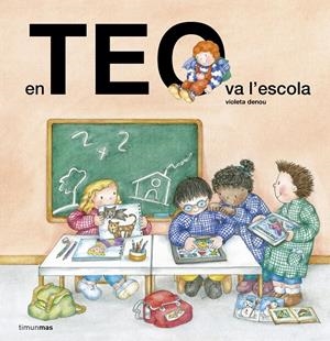 EN TEO VA A L'ESCOLA | 9788490579701 | DENOU, VIOLETA | Galatea Llibres | Llibreria online de Reus, Tarragona | Comprar llibres en català i castellà online