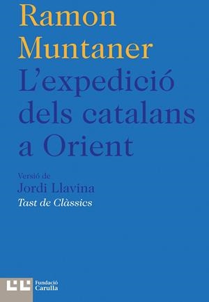 L'EXPEDICIÓ DELS CATALANS A ORIENT | 9788472267954 | MUNTANER, RAMON | Galatea Llibres | Librería online de Reus, Tarragona | Comprar libros en catalán y castellano online
