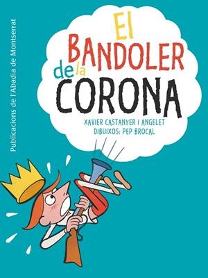 EL BANDOLER DE LA CORONA | 9788498837766 | CASTANYER I ANGELET, XAVIER | Galatea Llibres | Librería online de Reus, Tarragona | Comprar libros en catalán y castellano online