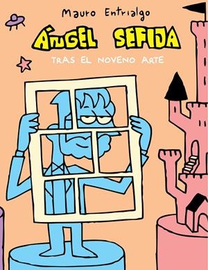 ÁNGEL SEFIJA TRAS EL NOVENO ARTE | 9788416251032 | ENTRIALGO, MAURO | Galatea Llibres | Librería online de Reus, Tarragona | Comprar libros en catalán y castellano online