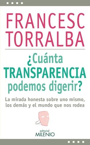 CUÁNTA TRANSPARENCIA PODEMOS DIGERIR? | 9788497436915 | TORRALBA, FRANCESC | Galatea Llibres | Librería online de Reus, Tarragona | Comprar libros en catalán y castellano online