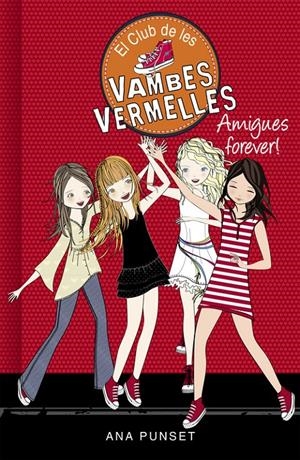 EL CLUB DE LES VAMBES VERMELLES 2. AMIGUES FOREVER! | 9788490435342 | PUNSET, ANA | Galatea Llibres | Llibreria online de Reus, Tarragona | Comprar llibres en català i castellà online