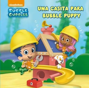 UNA CASITA PARA BUBBLE PUPPY (BUBBLE GUPPIES 1) | 9788448840501 | Galatea Llibres | Librería online de Reus, Tarragona | Comprar libros en catalán y castellano online