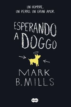 ESPERANDO A DOGGO | 9788483658000 | MILLS, MARK B. | Galatea Llibres | Llibreria online de Reus, Tarragona | Comprar llibres en català i castellà online
