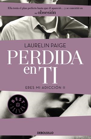 PERDIDA EN TI (ERES MI ADICCIÓN II) | 9788490628478 | PAIGE, LAURELIN | Galatea Llibres | Librería online de Reus, Tarragona | Comprar libros en catalán y castellano online