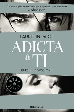ADICTA A TI (ERES MI ADICCIÓN I) | 9788490628461 | PAIGE, LAURELIN | Galatea Llibres | Librería online de Reus, Tarragona | Comprar libros en catalán y castellano online