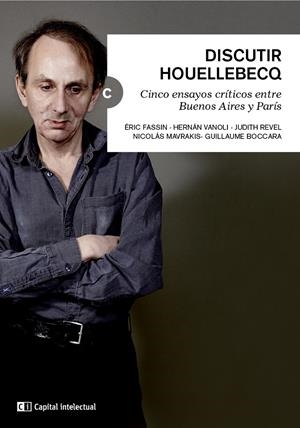 DISCUTIR HOUELLEBECQ | 9788494343346 | FASSIN, ÉRIC/FASSIN, ÉRIC/VANOLI, HERNÁN/JUDITH REVEL/MAVRAKIS, NICOLÁS/BOCCARA, GUILLAUME | Galatea Llibres | Librería online de Reus, Tarragona | Comprar libros en catalán y castellano online