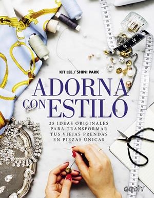 ADORNA CON ESTILO | 9788425227752 | LEE, KIT/PARK, SHINI | Galatea Llibres | Llibreria online de Reus, Tarragona | Comprar llibres en català i castellà online