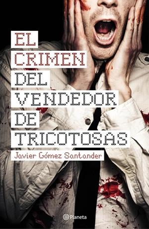 EL CRIMEN DEL VENDEDOR DE TRICOTOSAS | 9788408144670 | GÓMEZ SANTANDER, JAVIER | Galatea Llibres | Librería online de Reus, Tarragona | Comprar libros en catalán y castellano online