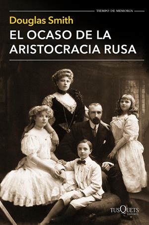 EL OCASO DE LA ARISTOCRACIA RUSA | 9788490661413 | SMITH, DOUGLAS | Galatea Llibres | Llibreria online de Reus, Tarragona | Comprar llibres en català i castellà online