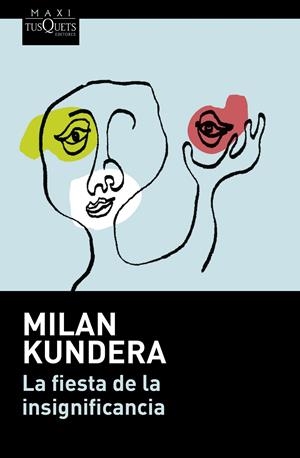 LA FIESTA DE LA INSIGNIFICANCIA | 9788490661307 | KUNDERA, MILAN | Galatea Llibres | Llibreria online de Reus, Tarragona | Comprar llibres en català i castellà online
