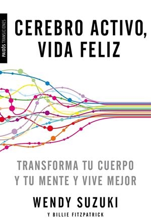 CEREBRO ACTIVO, VIDA FELIZ | 9788449331527 | SUZUKI, WENDY/BILLIE FITZPATRICK | Galatea Llibres | Librería online de Reus, Tarragona | Comprar libros en catalán y castellano online