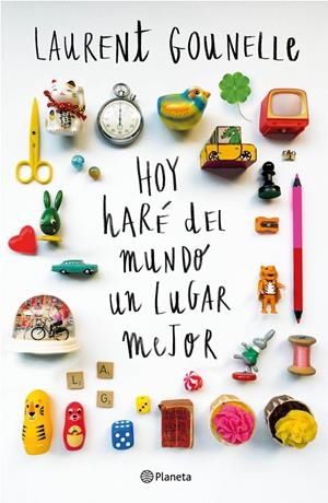 HOY HARÉ DEL MUNDO UN LUGAR MEJOR | 9788408145097 | GOUNELLE, LAURENT | Galatea Llibres | Llibreria online de Reus, Tarragona | Comprar llibres en català i castellà online