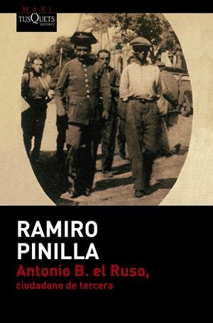 ANTONIO B. EL RUSO, CIUDADANO DE TERCERA | 9788490661505 | PINILLA, RAMIRO | Galatea Llibres | Librería online de Reus, Tarragona | Comprar libros en catalán y castellano online