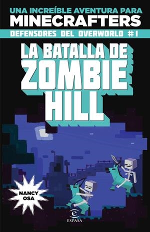 MINECRAFT. LA BATALLA DE ZOMBIE HILL | 9788467045611 | OSA, NANCY | Galatea Llibres | Llibreria online de Reus, Tarragona | Comprar llibres en català i castellà online