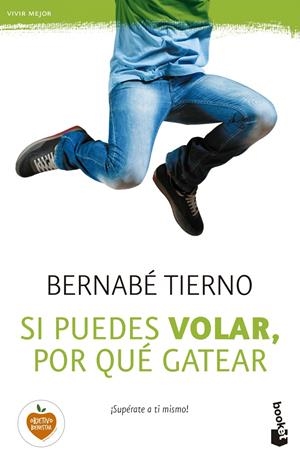 SI PUEDES VOLAR, POR QUÉ GATEAR | 9788499985145 | TIERNO, BERNABE | Galatea Llibres | Llibreria online de Reus, Tarragona | Comprar llibres en català i castellà online