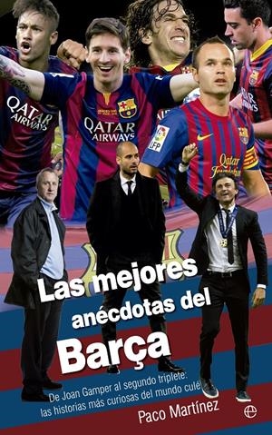 LAS MEJORES ANÉCDOTAS DEL BARÇA | 9788490604519 | MARTÍNEZ, PACO | Galatea Llibres | Librería online de Reus, Tarragona | Comprar libros en catalán y castellano online