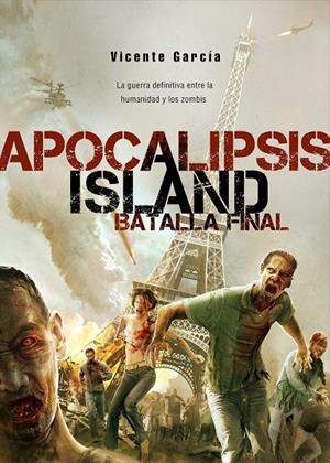 APOCALIPSIS ISLAND: LA BATALLA FINAL | 9788416436194 | GARCÍA, VICENTE | Galatea Llibres | Llibreria online de Reus, Tarragona | Comprar llibres en català i castellà online