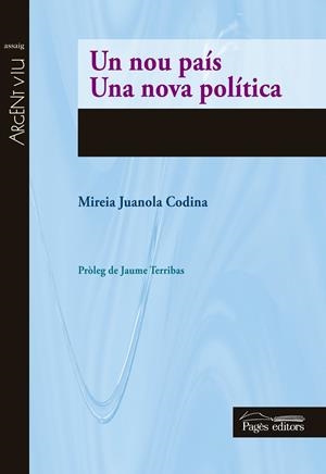 UN NOU PAÍS. UNA NOVA POLÍTICA | 9788499756592 | JUANOLA CODINA, MIREIA | Galatea Llibres | Librería online de Reus, Tarragona | Comprar libros en catalán y castellano online