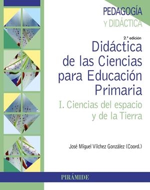 DIDÁCTICA DE LAS CIENCIAS PARA EDUCACIÓN PRIMARIA | 9788436833829 | VÍLCHEZ GONZÁLEZ, JOSÉ MIGUEL | Galatea Llibres | Librería online de Reus, Tarragona | Comprar libros en catalán y castellano online