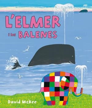 L'ELMER I LES BALENES (L'ELMER. PRIMERES LECTURES 16) | 9788448844424 | MCKEE, DAVID | Galatea Llibres | Llibreria online de Reus, Tarragona | Comprar llibres en català i castellà online