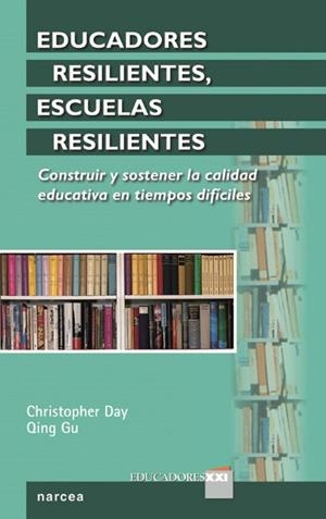 EDUCADORES RESILIENTES, ESCUELAS RESILIENTES | 9788427721029 | DAY, CHRISTOPHER/GU, QING | Galatea Llibres | Librería online de Reus, Tarragona | Comprar libros en catalán y castellano online