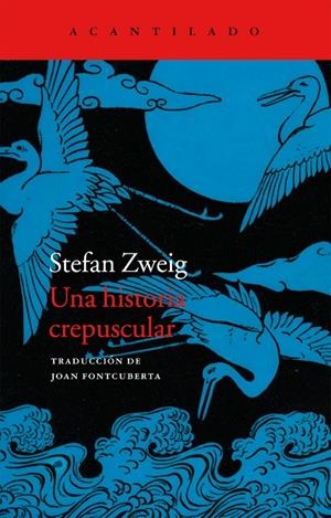 UNA HISTORIA CREPUSCULAR | 9788416011681 | ZWEIG, STEFAN | Galatea Llibres | Llibreria online de Reus, Tarragona | Comprar llibres en català i castellà online