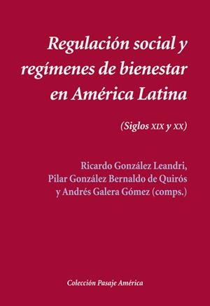 REGULACIÓN SOCIAL Y REGÍMENES DE BIENESTAR EN AMÉRICA LATINA | 9788416335053 | GONZÁLEZ LEANDRI, RICARDO/GONZÁLEZ BERNALDO DE QUIRÓS, PILAR/GALERA GÓMEZ, ANDRÉS/Y OTROS | Galatea Llibres | Librería online de Reus, Tarragona | Comprar libros en catalán y castellano online