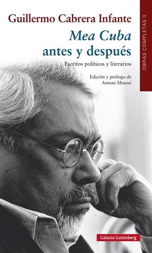 MEA CUBA ANTES Y DESPUÉS. ESCRITOS POLÍTICOS Y LITERARIOS | 9788481098945 | CABRERA INFANTE, GUILLERMO | Galatea Llibres | Librería online de Reus, Tarragona | Comprar libros en catalán y castellano online