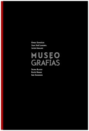 MUSEOGRAFÍAS | 9788494127083 | GONZÁLEZ GARCÍA, ÁNGEL/LAHUERTA, JUAN JOSÉ/ARNALDO ALCUBILLA, JAVIER/BLASCO, SELINA/ROBLES, ROCÍO/SE | Galatea Llibres | Librería online de Reus, Tarragona | Comprar libros en catalán y castellano online