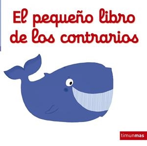 EL PEQUEÑO LIBRO DE LOS CONTRARIOS | 9788408137757 | CHOUX, NATHALIE | Galatea Llibres | Llibreria online de Reus, Tarragona | Comprar llibres en català i castellà online
