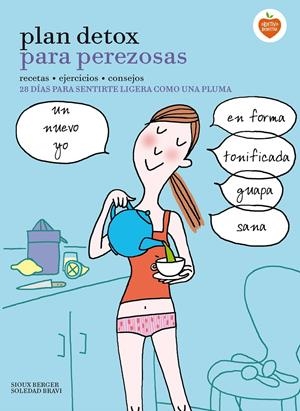 PLAN DETOX PARA PEREZOSAS | 9788416177912 | BERGER, SIOUX / SOLEDAD BRAVI | Galatea Llibres | Librería online de Reus, Tarragona | Comprar libros en catalán y castellano online