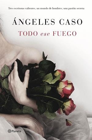TODO ESE FUEGO | 9788408144700 | CASO, ANGELES | Galatea Llibres | Llibreria online de Reus, Tarragona | Comprar llibres en català i castellà online
